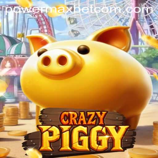 CrazyPiggy and Power Max Bet: A Deep Dive into the Game's Mechanics and Rules