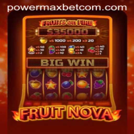 Exploring FruitNova: A Fruitful Adventure with Power Max Bet