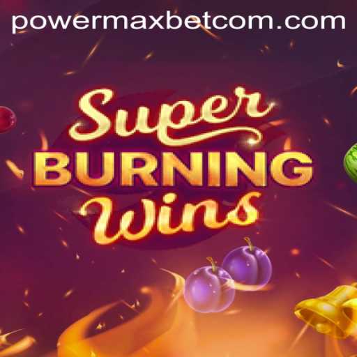 SuperBurningWins: A Deep Dive into the World of Power Max Bet